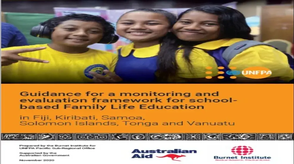 Guidance for a monitoring and evaluation framework for schoolbased Family Life Education in Fiji, Kiribati, Samoa, Solomon Islands, Tonga and Vanuatu